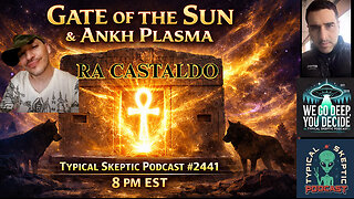 RA CASTALDO — “Gate of the Sun, Ankh Plasma CME & Lupercalia - TSP # 2441