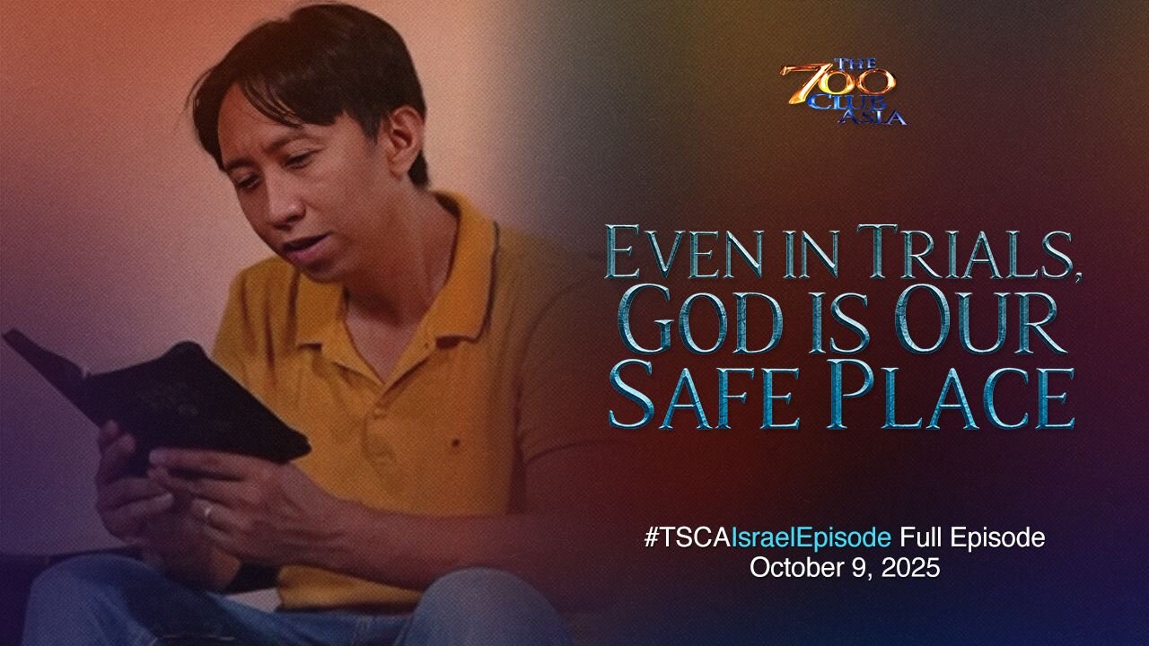 Even in Trials, God is Our Safe Place