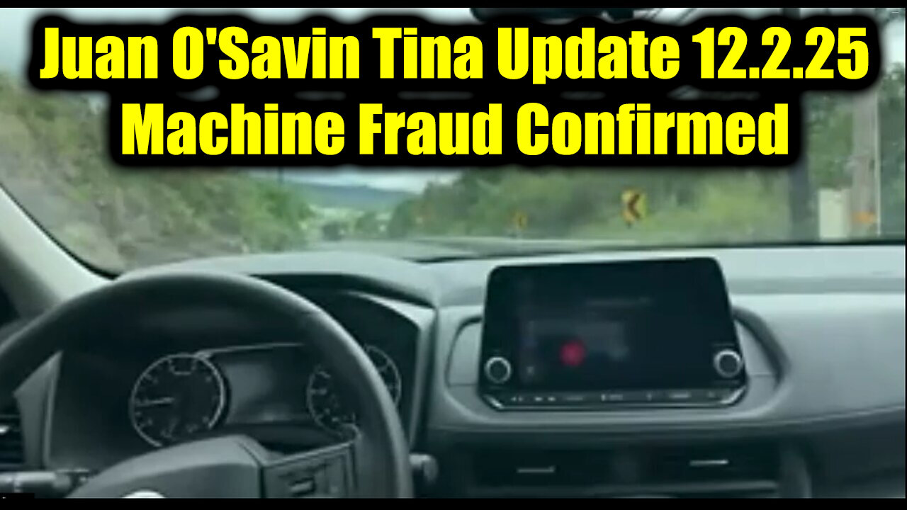 Juan O'Savin Tina Update 12.2.25 - Machine Fraud Confirmed