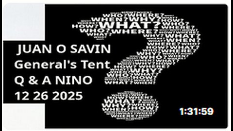 JUAN O SAVIN Generals Tent- Q A NINO -12 26 2025