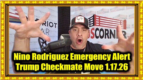 David Nino Rodriguez Emergency Alert 1.17.26 - Trump Checkmate Move