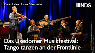 Das Usedomer Musikfestival: Tango tanzen an der Frontlinie | Rainer Balcerowiak | NDS
