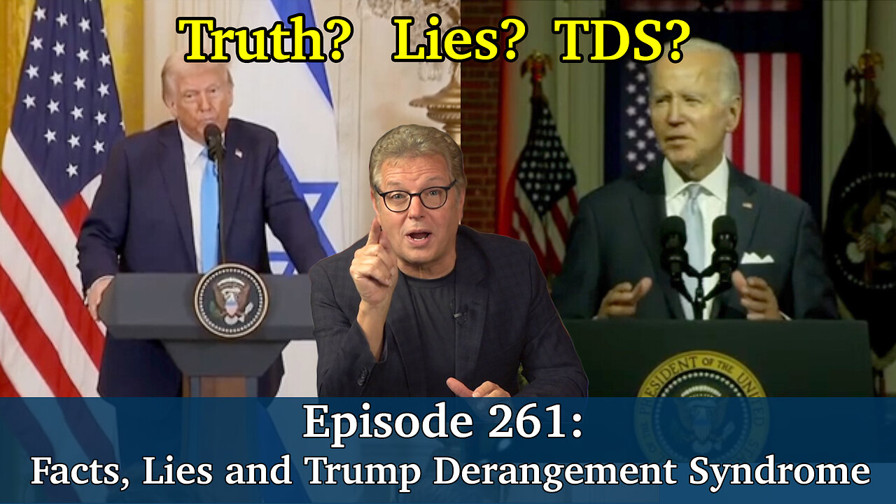 Live Podcast Ep. 261 - Facts, Lies and Trump Derangement Syndrome