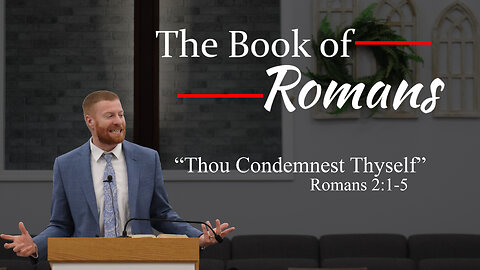 Thou Condemnest Thyself: Romans 2