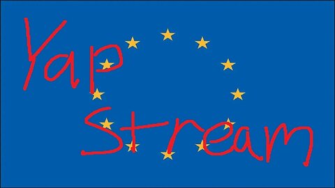 Yap Stream 52 | Europoors Rejoice!