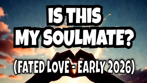 2026 Soulmate Prediction: Why this Person is Fated to Cross Your Path!