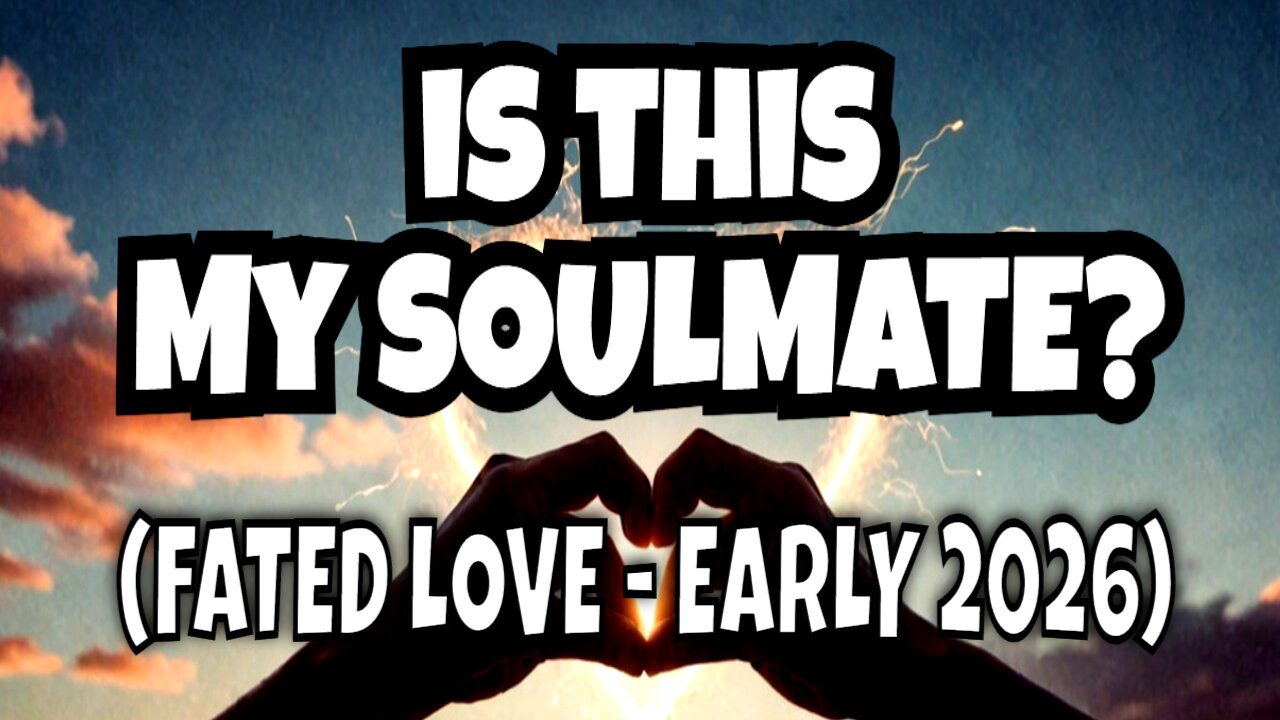 2026 Soulmate Prediction: Why this Person is Fated to Cross Your Path!