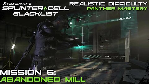 Splinter Cell: Blacklist - Mission 6: Abandoned Mill |Panther Mastery (Realistic Difficulty)