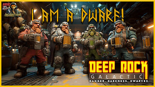 Deep Rock Galactic: Hi-ho! Hi-Ho! Off to Work We Go - If Starship Troopers was in Moria (Collab)