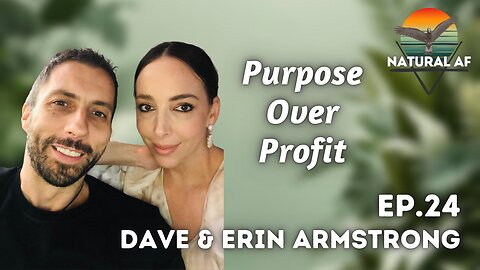 Ep. 24: Dave & Erin Armstrong | Purpose Over Profit