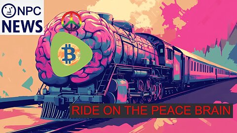 Ride on the Peace Brain, NPC News ep 7