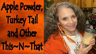 Apple Powder, Beef Bacon and Other This~N~That