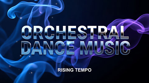 Rising Tempo Orchestral Dance Music