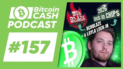 The Bitcoin Cash Podcast #157_ BCH BLAZE & Layla Lock-In feat. Jonathan Silverblood