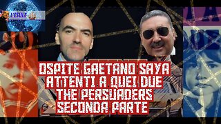 OSPITE GAETANO SAYA - ATTENTI A QUEI DUE THE PERSUADERS SECONDA PARTE