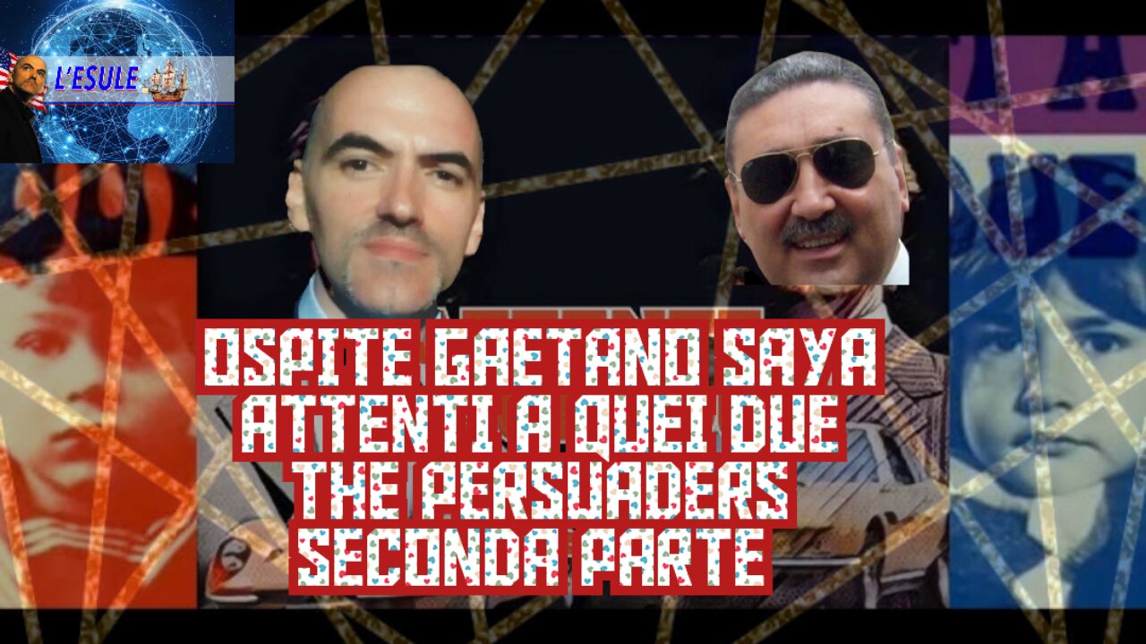 OSPITE GAETANO SAYA - ATTENTI A QUEI DUE THE PERSUADERS SECONDA PARTE