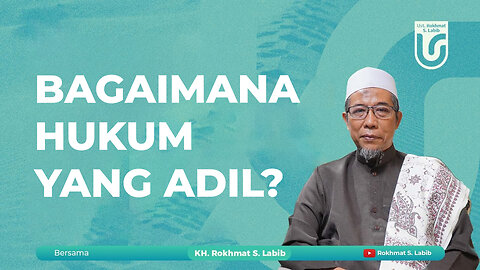 BAGAIMANA HUKUM YANG ADIL?