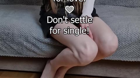 There is no replacement for love. Don't settle for single! - Me, your dating coach ;)