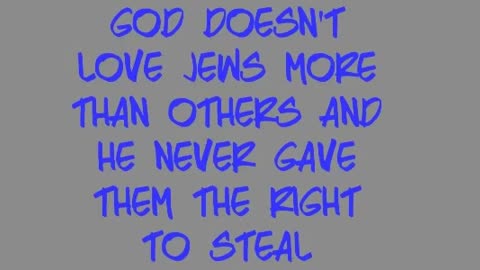 God Doesn't Love Jews More Than Others and He Never Gave Them the Right to Steal
