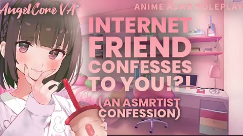 ASMR - Internet friend confesses to you - friends to lovers [reupload archive]