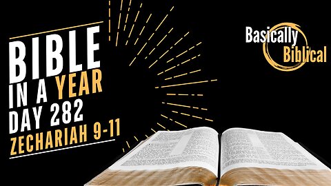 Day 282 – The Coming King and the Rejected Shepherd — Zechariah 9–11 | Bible In A Year (CSB)