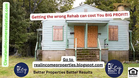 Getting the wrong Rehab can cost You BIG PROFIT!