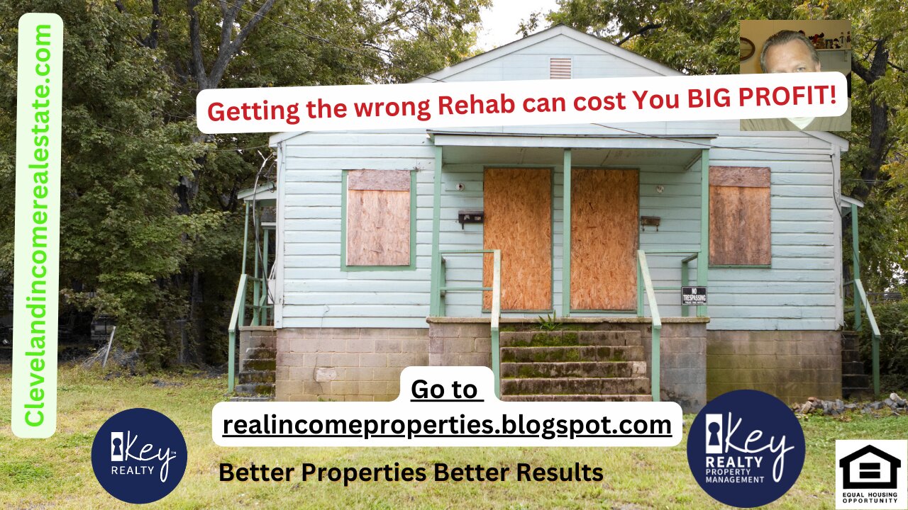Getting the wrong Rehab can cost You BIG PROFIT!