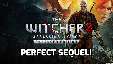 The Witcher 2: Assassins of Kings is a What a PERFECT Sequel Should Be!