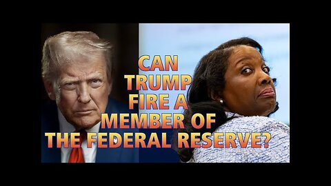 Can Trump Fire A Member Of The Federal Reserve?