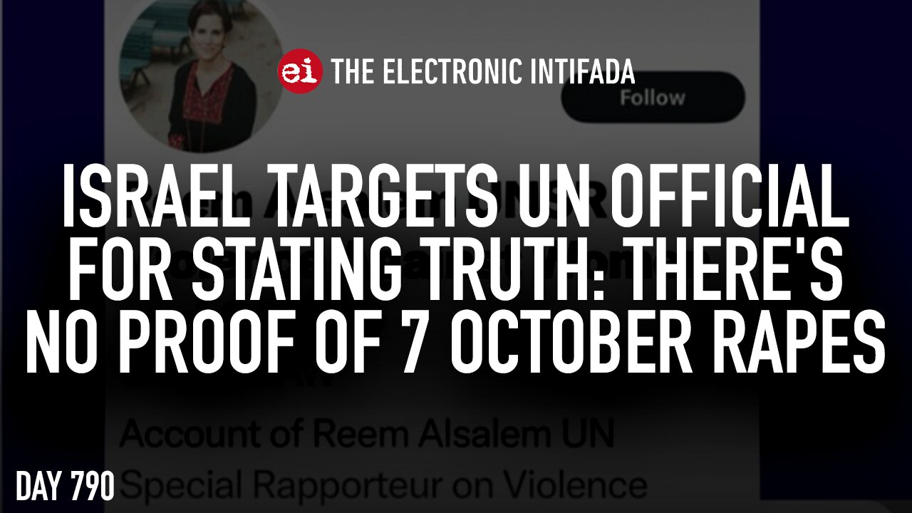 Israel targets UN official for stating truth: There's no proof of 7 October rapes, with Ali Abunimah