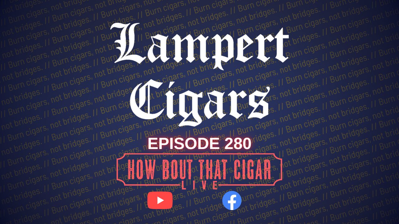 HBTC Live Episode 280 with Andrew Rock from Lampert Cigars