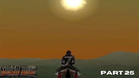Samurai Warriors: PART 25