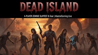 Dead Island MEGA-COLLAB: GamesMast3r, IridescentOx, & ProfitzTV | AlastorGaming Live