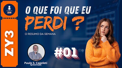 O que foi que eu perdi? #01 // O resumo da semana