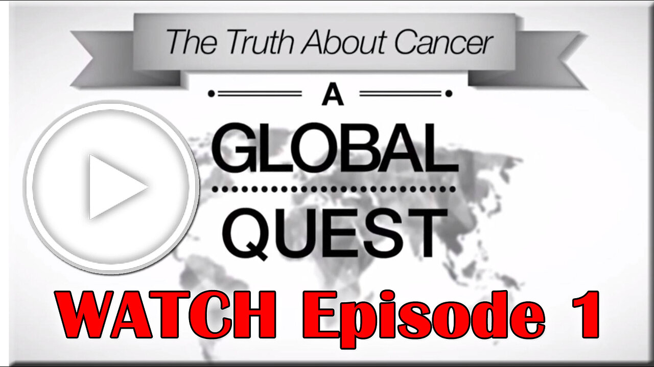 Sneak Peek: A Global Quest Episode 1: The True History of Chemotherapy & The Pharmaceutical Monopoly