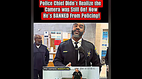 TPAS #96 Police Chief Didn't Realize the Camera was Still On! Now He's BANNED From Policing!