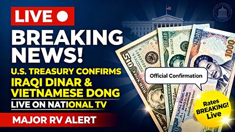 BREAKING NEWS! U.S. Treasury Confirms Iraqi Dinar & Vietnamese Dong LIVE on National TV 💥 IQD News