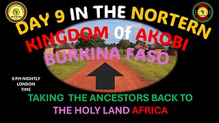 AFRICA IS THE HOLY LAND || DAY 9 IN THE NORTERN KINGDOM 0f AKOBI BURKINA FASO