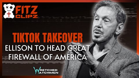 TikTok Takeover: Ellison To Head Great Firewall Of America