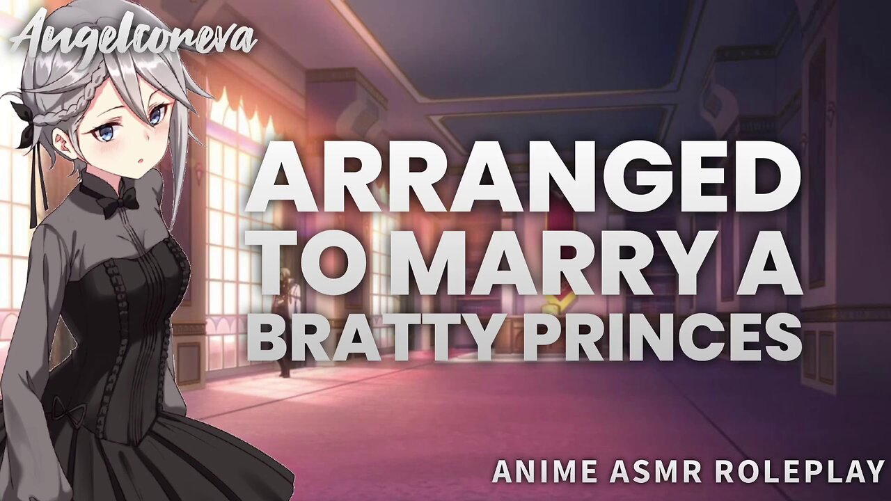 ASMR - Arranged Marriage to a bratty princess ❤️✨ (Personal attention) [reupload archive]