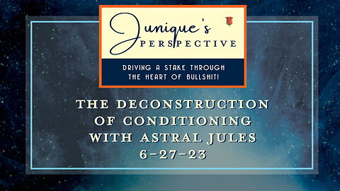 The Deconstruction of Conditioning, with Astral Jules