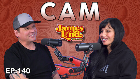Anna with CAM | James Loud Podcast EP#140