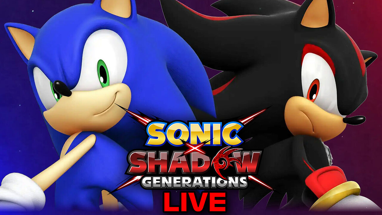 SONIC X SHADOW GENERATIONS - LIVE