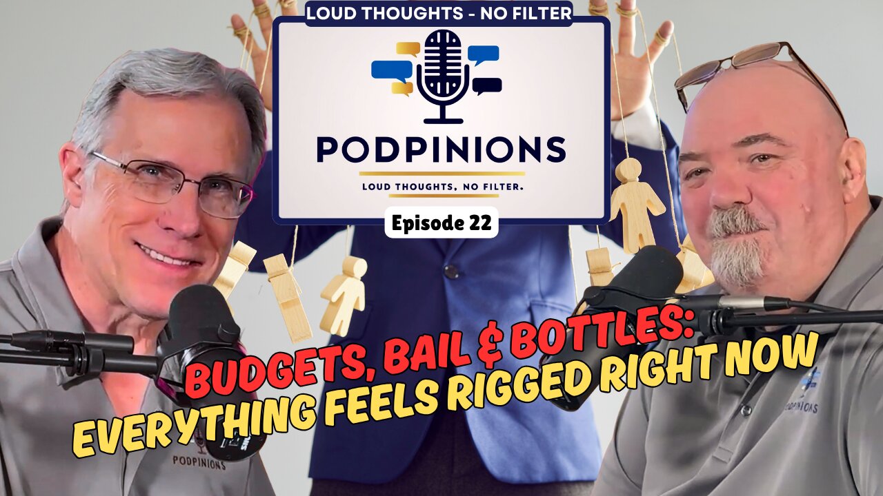 Podpinions Episode 22 | Budgets, Bail & Bottles