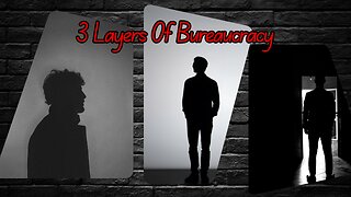 The Three Layers of Bureaucracy