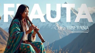 Flauta Tibetana para Cura e Meditação | Eleve Sua Energia e Restaure o Equilíbrio Interior