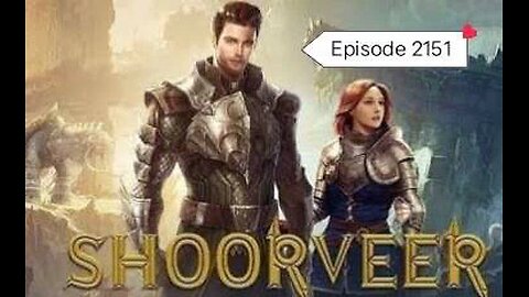 SHOORVEER EPISODE 2151