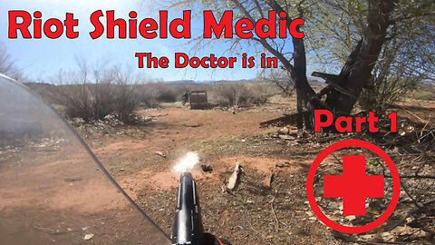 Riot Shield Medic Part 1