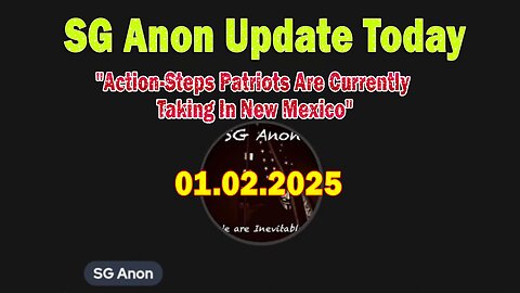 SG Anon & John Veltri Update Today Jan 2: "Action-Steps Patriots Are Currently Taking In New Mexico"