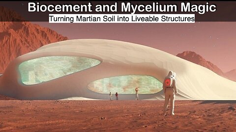 Biocement and Mycelium Magic: Turning Martian Soil into Liveable Structures